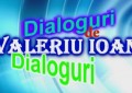 Dialoguri cu Valeriu Ioan 15.08.2020